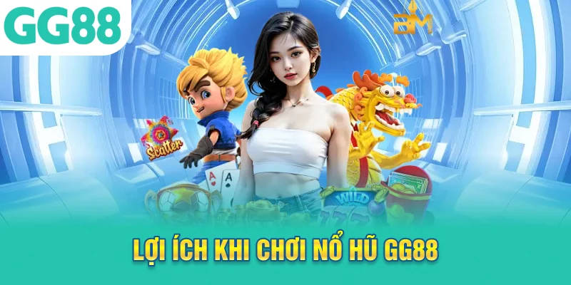 Lợi ích khi chơi nổ hũ GG88 với tỷ lệ trả thưởng cao
